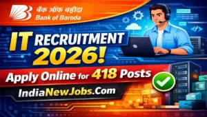 Bank of Baroda IT Recruitment 2026 Apply Online for 418 Posts