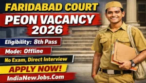 Faridabad Court Peon Vacancy 2026 Notification And Application Form