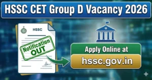 HSSC CET Group D Vacancy 2026 Official Notification, Apply Online at hssc.gov.in
