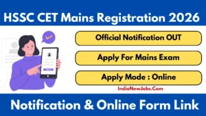 HSSC CET Mains Registration 2026 Notification And Apply Online