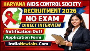 Haryana AIDS Control Society Recruitment 2026 Notification And Application Form