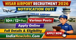 Hisar Airport Recruitment 2026 Notification Apply Link Full Detail Check