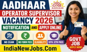 Aadhaar Operator Supervisor Vacancy 2026