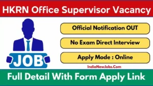 HKRN Office Supervisor Vacancy 2026 Notification And Apply Online Form