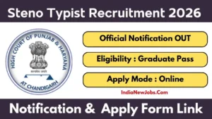 Punjab and Haryana High Court Steno Typist Recruitment 2026 – Apply Online for 25 Posts