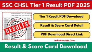 SSC CHSL Tier 1 Result 2025 Merit List PDF, Cut Off Marks @ssc.gov.in
