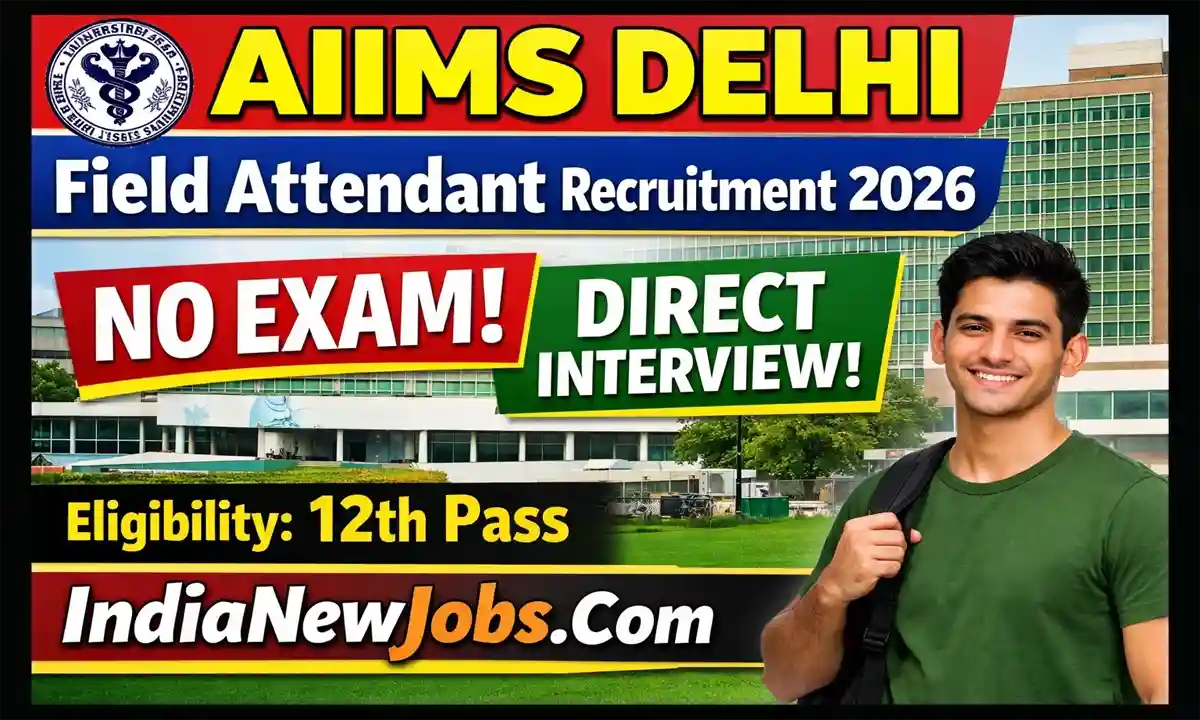 AIIMS Delhi Field Attendant Recruitment 2026