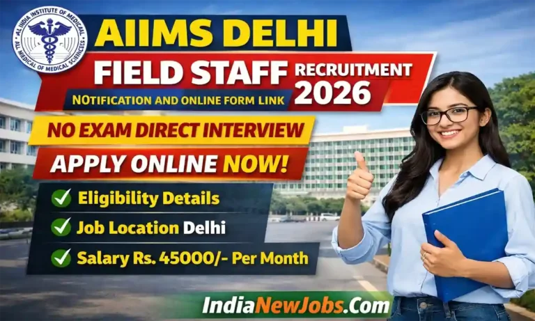 AIIMS Delhi Field Staff Recruitment 2026