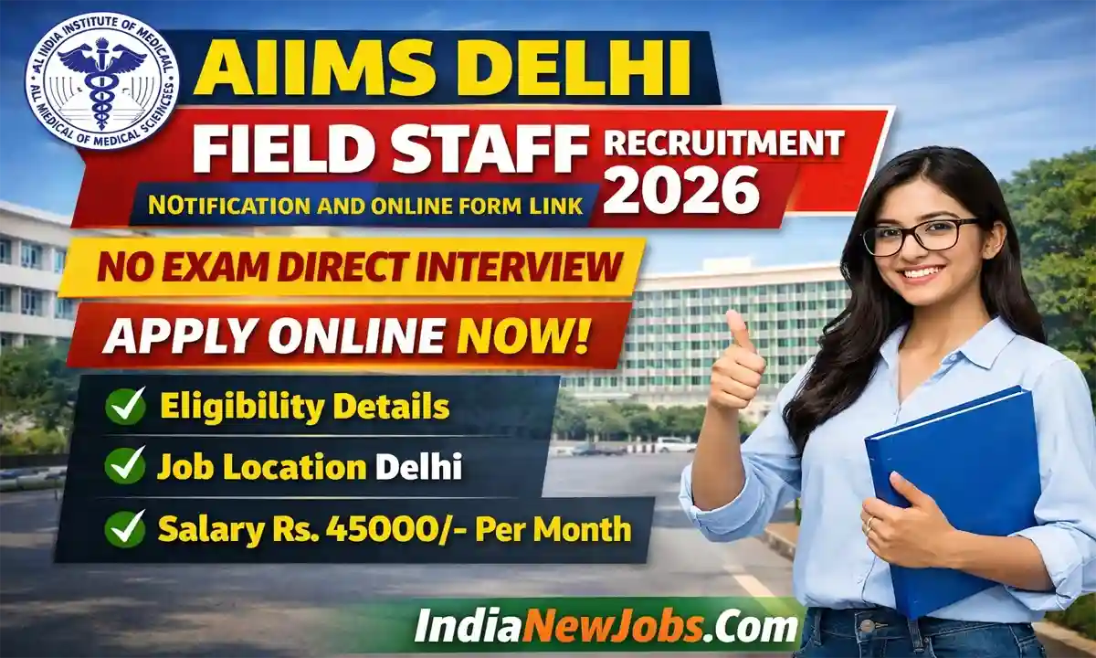 AIIMS Delhi Field Staff Recruitment 2026