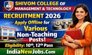 Shivom College of Management & Technology Recruitment 2026