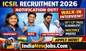 ICSIL Recruitment 2026