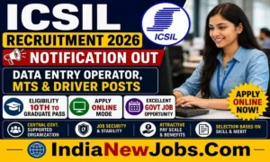 ICSIL Recruitment 2026