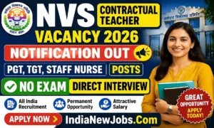 NVS Contractual Teacher Vacancy 2026 Notification Out for PGT, TGT, Staff Nurse Posts