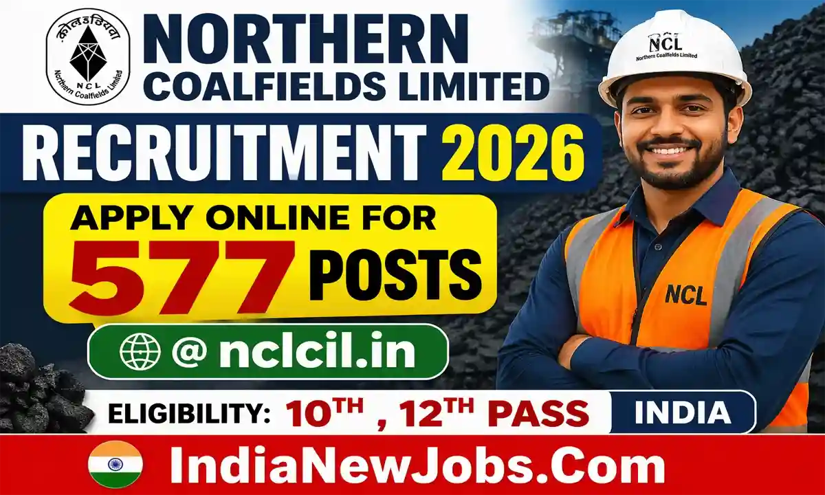 Northern Coalfields Limited Recruitment 2026, Apply Online for 577 Posts @ nclcil.in
