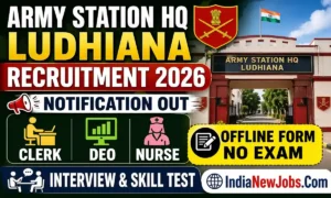 Station HQ Ludhiana Recruitment 2026 Notification Out – Clerk, DEO, Nurse Posts Offline Form