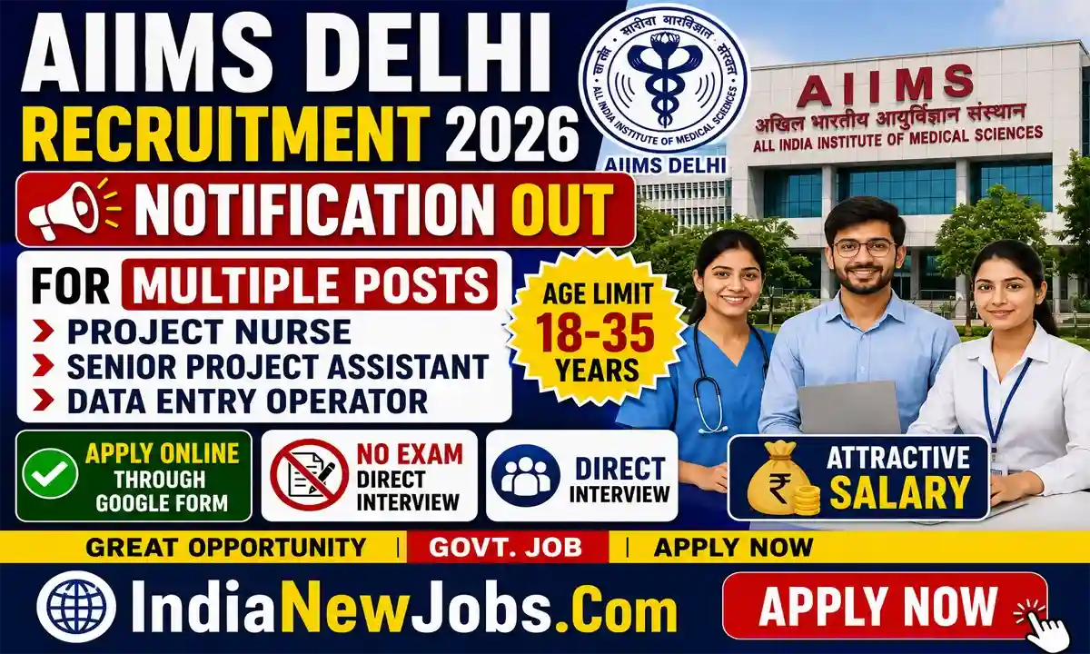AIIMS Delhi Recruitment 2026 Notification Out For Project Nurse, Senior Project Assistant & Data Entry Operator Posts