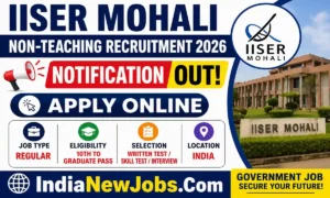 IISER Mohali Non-Teaching Recruitment 2026