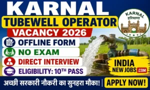 Karnal Tubewell Operator Vacancy 2026