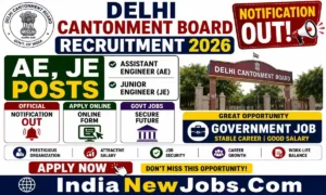 Delhi Cantonment Board Recruitment 2026 Notification Out for Assistant Engineer & Junior Engineer Posts