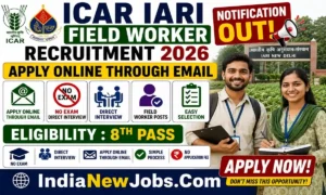 ICAR IARI Field Worker Recruitment 2026