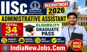 IISc Administrative Assistant Recruitment 2026 Notification OUT Apply Online Form