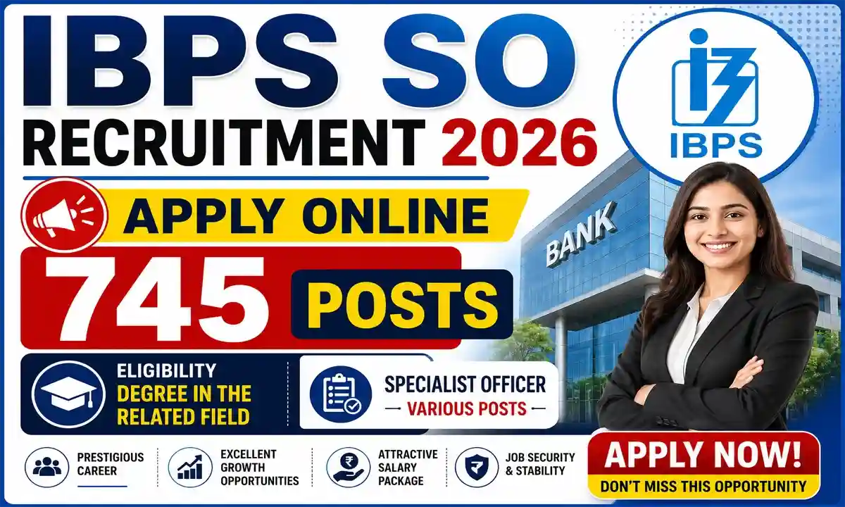 IBPS SO Recruitment 2026 – Apply Online for 745 Posts