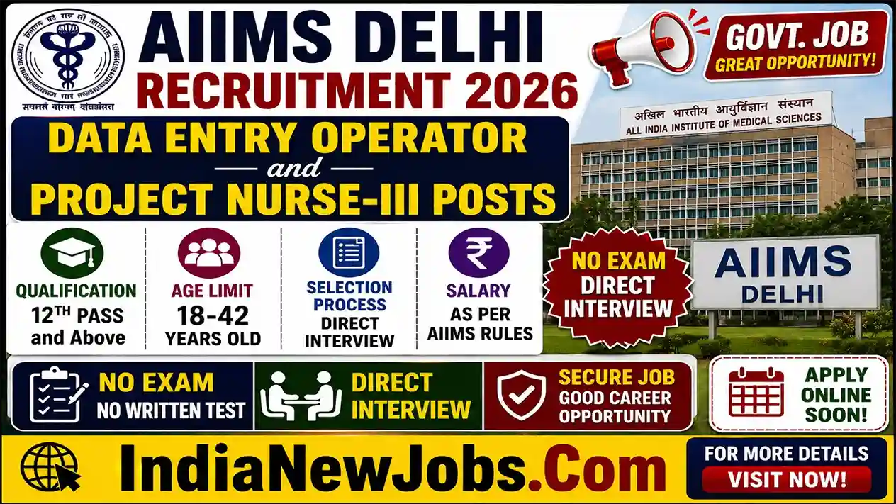 AIIMS Delhi DEO And Nurse Vacancy 2026