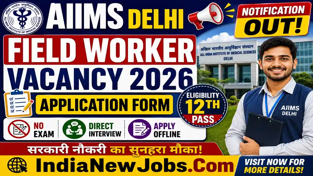 AIIMS Delhi Field Worker Vacancy 2026