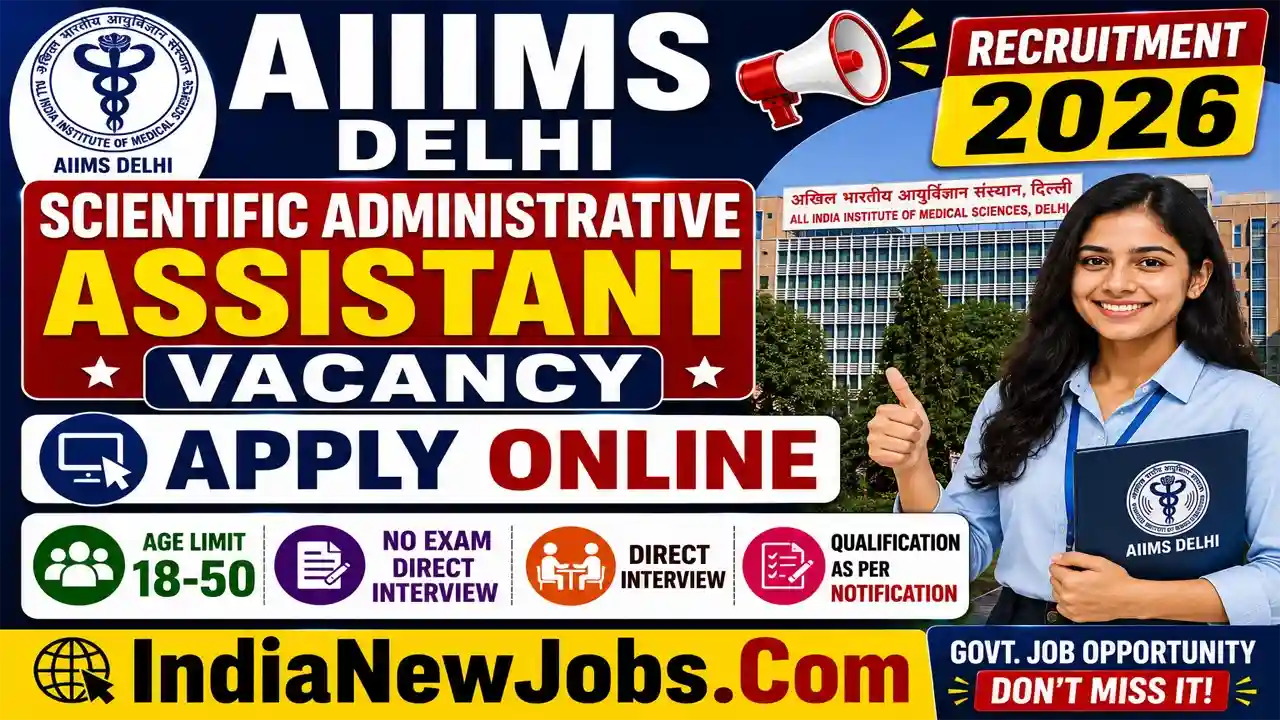 AIIMS Delhi Scientific Administrative Assistant Vacancy 2026