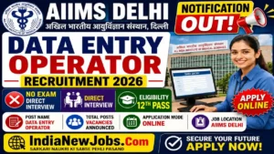 AIIMS Delhi Data Entry Operator Recruitment 2026