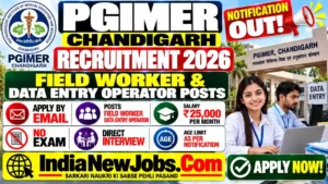 PGI Chandigarh Field Worker DEO Vacancy 2026